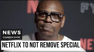 Netflix Finally Responds To Chappelle Backlash, Won't Remove Special - CH News