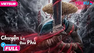 [VIETSUB] PHIM KINH DỊ: Chuyện Lạ Đao Phủ - The Mysterious Story of the Executioner | Phim Lẻ YOUKU