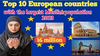 Top 10 European countries with the largest Muslim population 2023