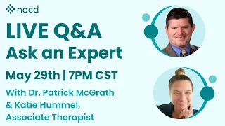 Ask an Expert Live OCD Q&A with Dr. Patrick McGrath & Katie Hummel, Associate Therapist