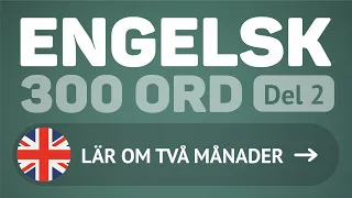 🎧  ENGELSKA ORD – DEL #2 - 300 viktigaste orden 🔔