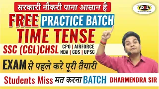 FREE Practice Batch (Time & Tense) For SSC CGL, CPO, CDS, NDA, CDS, UPSC By Dharmendra Sir