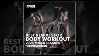 BEST REMIXES FOR BODY WORKOUT 2024 MIXED SESSION - 128 BPM / 32 COUNT - Fitness & Music 2024