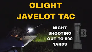 Olight Javelot Tac (Night Shooting Out to 500 Yards)