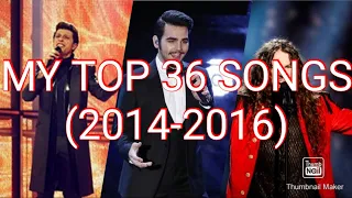 My Top 36 Songs In Eurovision(2014-2016)