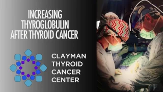 Increasing Thyroglobulin After Thyroid Cancer - Why and What to Do