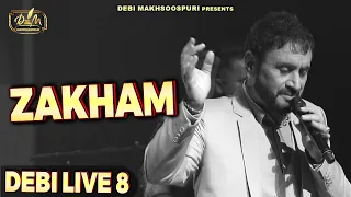 Debi Live 8 l Zakham l Kissey Mohabbat De l Debi Makhsoospuri Poetry 2024