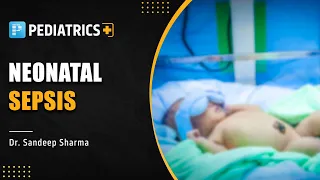 Neonatal Sepsis by Dr. Sandeep Sharma - PrepLadder NEET SS