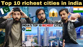 Pakistani Reaction On TOP 10 MOST RICHEST CITIES IN INDIA 🇮🇳 | TOP 10 सबसे अमीर शहर | by GDP PPP