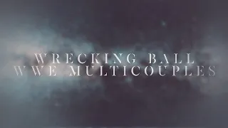 Wrecking Ball | WWE Multicouples