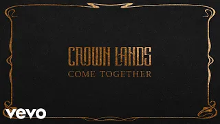 Crown Lands - Come Together (Audio)