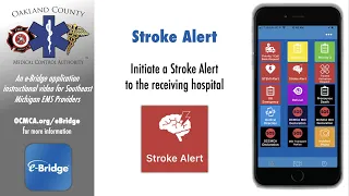 Stroke Alert - an e-Bridge how to video for OCMCA EMS providers