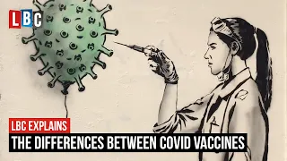 What are the differences between the Moderna, Pfizer & AstraZeneca covid vaccines? | LBC Explains