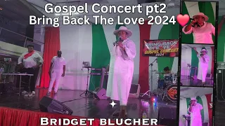 Evangelist Bridget Blucher🔥🔥| Bring Back The Love Gospel Concert 2024❤️🔥