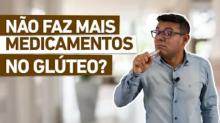 NÃO SE FAZ MAIS MEDICAMENTOS NO GLÚTEO | Vamos atualizar