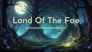 Land Of The Fae| 1 HOUR-Mysterious and Magical Enchanted Forest Orchestra with SFX