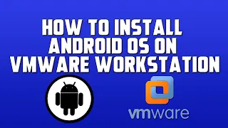 How to Install Android OS on Vmware Workstation on Windows 10