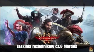 Divinity Original Sin 2 #12 - jaskinia rozbojnikow Mordus cz.6/6