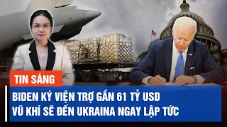 Ông Biden ký luật viện trợ gần 61 tỷ USD cho Ukraina