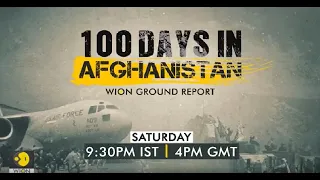 100 days in Afghanistan | WION's ground report | World English News