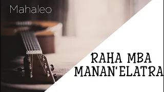 Mahaleo - Raha mba manan'elatra