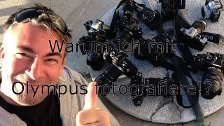 Warum ich mit Olympus fotografiere!?