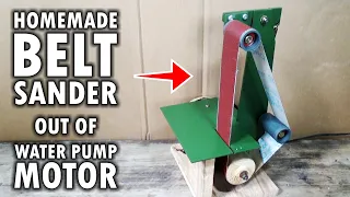 DIY Belt Sander Using Old Water Pump Motor - Without Welding and Lathe Machine