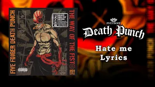 Five Finger Death Punch - Hate Me (Lyrics Video) (HQ)