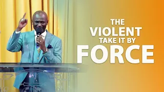 THE VIOLENT TAKE IT BY FORCE | Bishop John Kitonga.