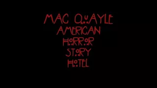 Mac Quayle - AHS: Hotel "Ramona & The Countess"