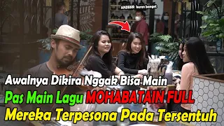 Awalnya Dikira Nggak Bisa Main, Pas MAin Lagu MOHABATAIN FULL, Mereka Terpesona Pada Tersentuh.