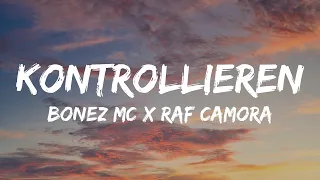 Bonez MC & RAF Camora - Kontrollieren (Lyrics)