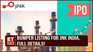 JNK India Limited IPO Listing: Fund Utilisation Plans, Increasing Market Share | Stocks In News