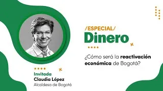 🟢 ¿Cómo será la reactivación económica de Bogotá? | Especial Dinero