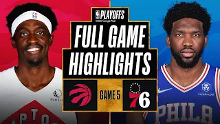 #5 Toronto Raptors vs #4 Philadelphia 76ers - Full Game Highlights - PO G5 - Apr 25, 2022