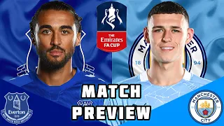 Everton Vs Man City | Match Preview | FA Cup 20/21
