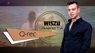 Wiszu - Rakieta (Q-rec Remix)