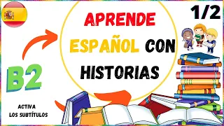 Aprende Español con Historias - B2- 1/2 - (7)