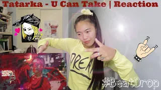 Tatarka - U Can Take | Reaction [I like her style]