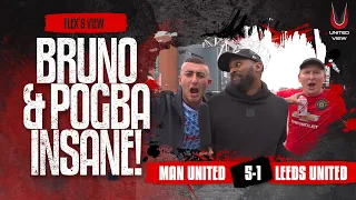 FLEX'S VIEW: BRUNO & POGBA MASTERCLASS! Man United 5-1 Leeds United