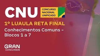 CNU | 1º Luaula Reta Final: Conhecimentos Comuns - Blocos 1 a 7