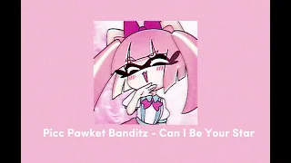 Picc Pawket Banditz - Can I Be Your Star (slowed + reverb)