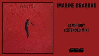 Imagine Dragons - Symphony (Extended Mix)