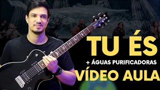 VÍDEO AULA - TU ÉS + ÁGUAS PURIFICADORAS / AULA GUITARRA | FHOP MUSIC