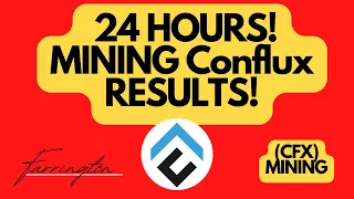 24 HOURS! Mining Conflux on Windows Results - CFX