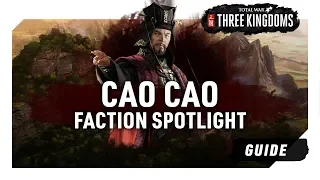 CAO CAO FACTION SPOTLIGHT | Total War: Three Kingdoms