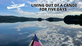 Living Out of a Canoe for Five Days | BWCA Snowbank Entry Point #27 Vlog