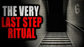 "The Very Last Step Ritual" | Creepypasta Storytime