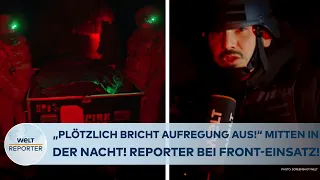 UKRAINE-KRIEG: "Plötzlich bricht Aufregung aus!" Mitten in der Nacht! Reporter bei Front-Einsatz