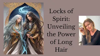 Unlock the Spiritual Secrets of Long Hair